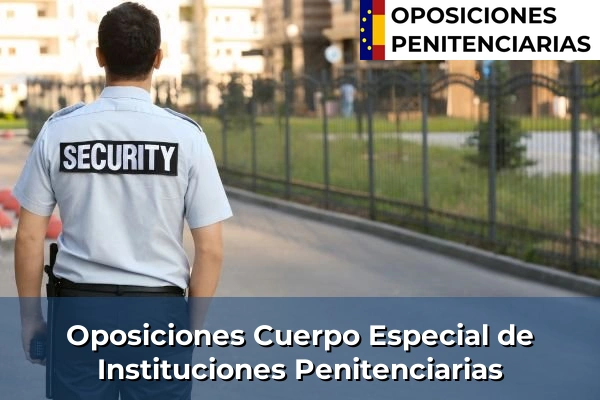 Oposiciones Cuerpo Especial de Instituciones Penitenciarias