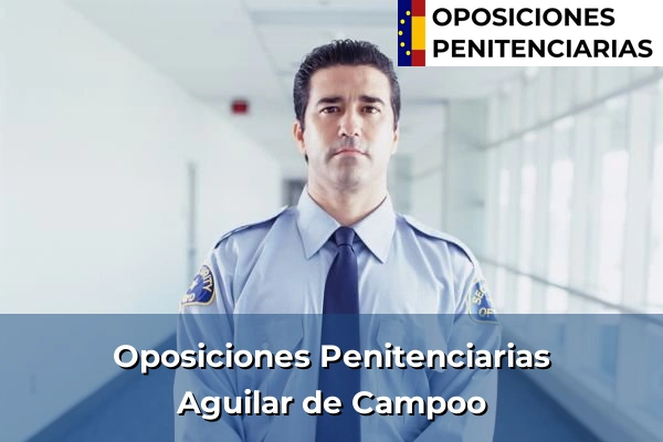 Oposiciones Penitenciarias en Aguilar de Campoo