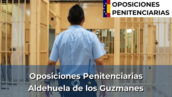 Oposiciones Penitenciarias en Aldehuela de los Guzmanes