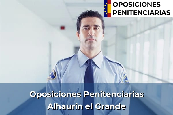 Oposiciones Penitenciarias en Alhaurín el Grande