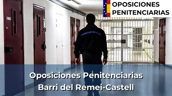 Oposiciones Penitenciarias en Barri del Remei-Castell