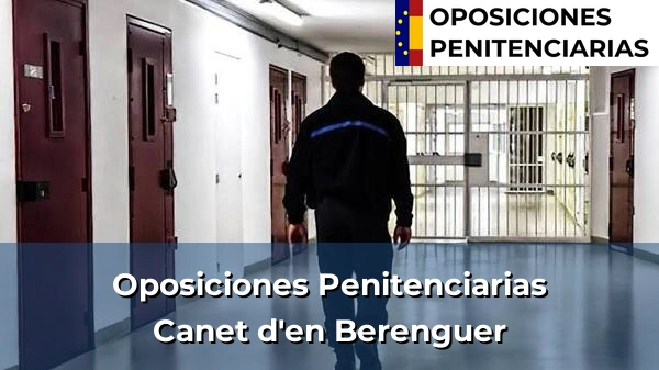 Oposiciones Penitenciarias en Canet d'en Berenguer