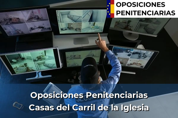Oposiciones Penitenciarias en Casas del Carril de la Iglesia