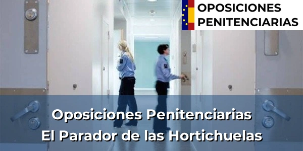 Oposiciones Penitenciarias en El Parador de las Hortichuelas