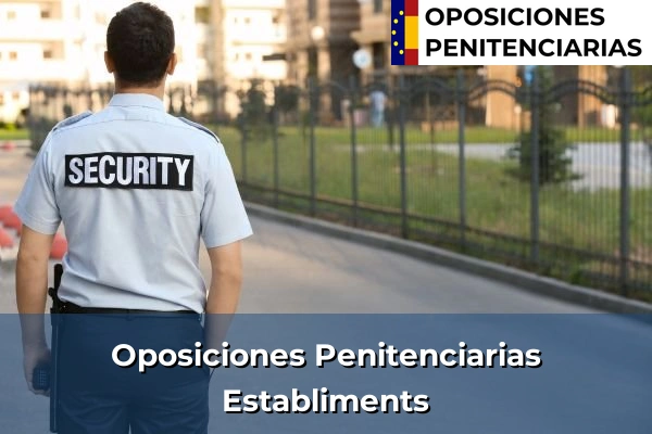 Oposiciones Penitenciarias en Establiments