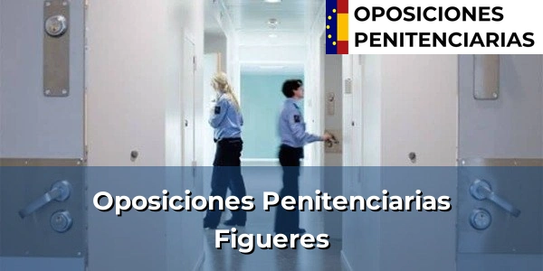 Oposiciones Penitenciarias en Figueres