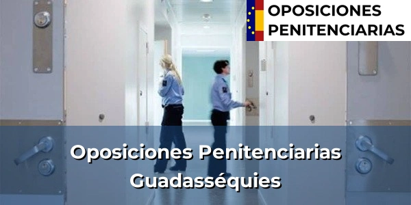Oposiciones Penitenciarias en Guadasséquies