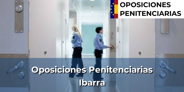 Oposiciones Penitenciarias en Agurain 79 Oposiciones Penitenciarias en Ibarra