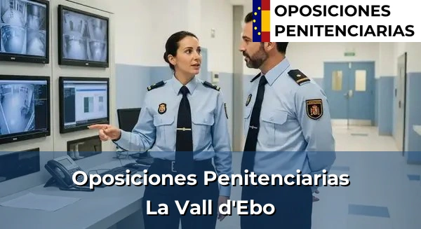 Oposiciones Penitenciarias en La Vall d'Ebo