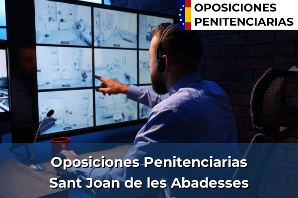 Oposiciones Penitenciarias en Sant Joan de les Abadesses