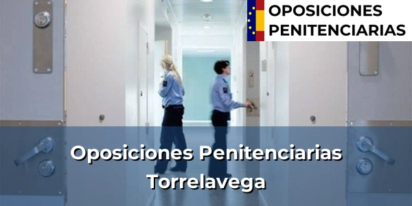 Oposiciones Penitenciarias en Torrelavega