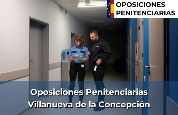 Oposiciones Penitenciarias en Villanueva de la Concepción